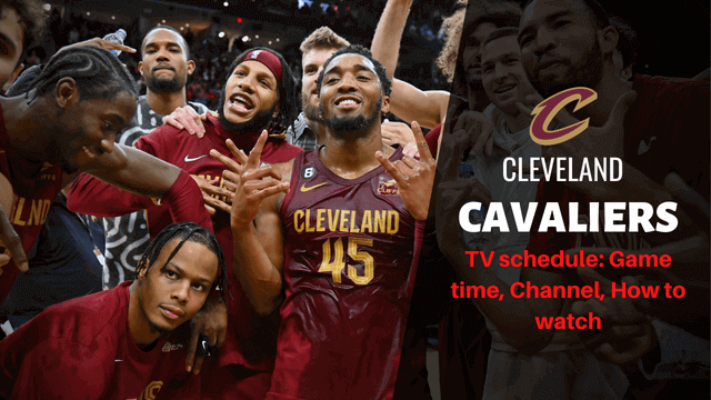 2022-23 Cleveland Cavaliers Schedule: Game time, Channel, How to watch