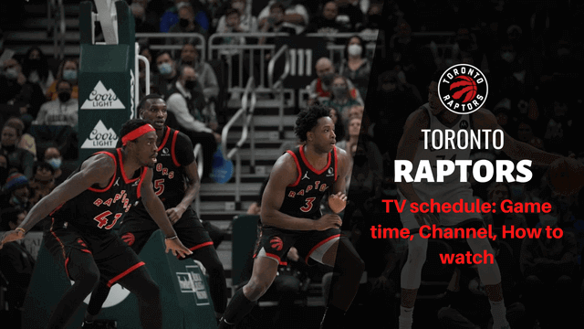 2022-23 Toronto Raptors Schedule: Game time, Channel, How to watch
