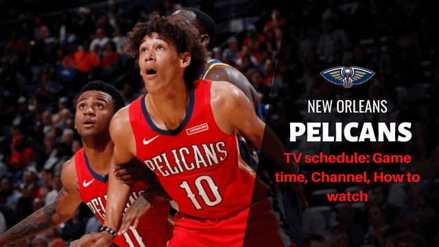 2022-23 New Orleans Pelicans Schedule: Game time, Channel, How to watch