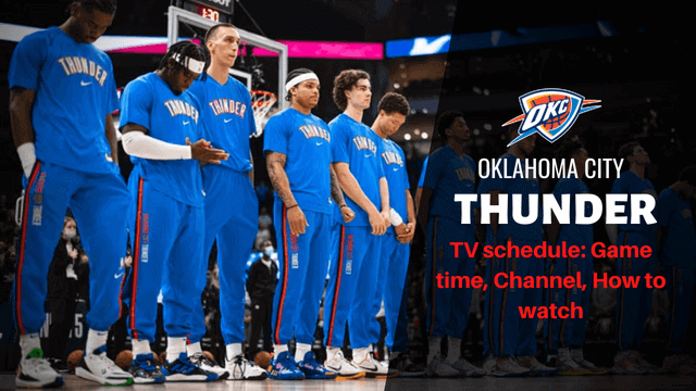 2022-23 Oklahoma City Thunder Schedule: Game time, Channel, How to watch