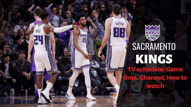 2022-23 Sacramento Kings Schedule: Game time, Channel, How to watch